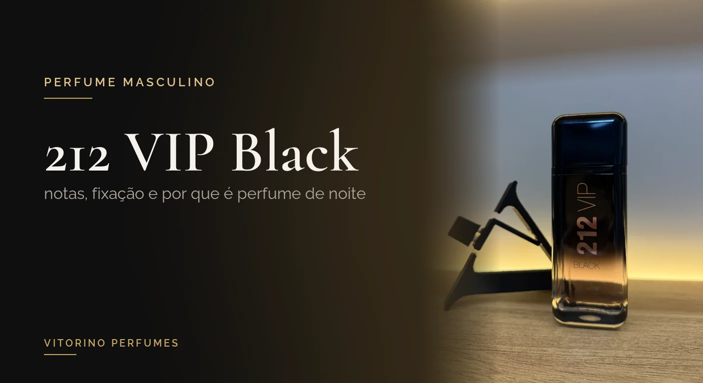 Frasco do perfume 212 VIP Black, da Carolina Herrera, sobre a bancada da Vitorino Perfumes ao lado do título do artigo