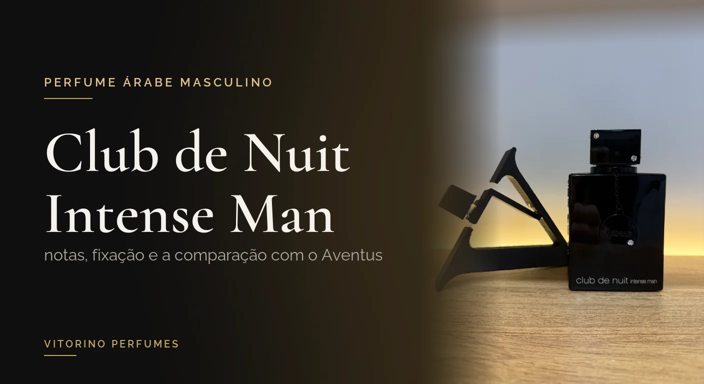 Frasco do perfume Club de Nuit Intense Man, da Armaf, sobre a bancada da Vitorino Perfumes ao lado do título do artigo
