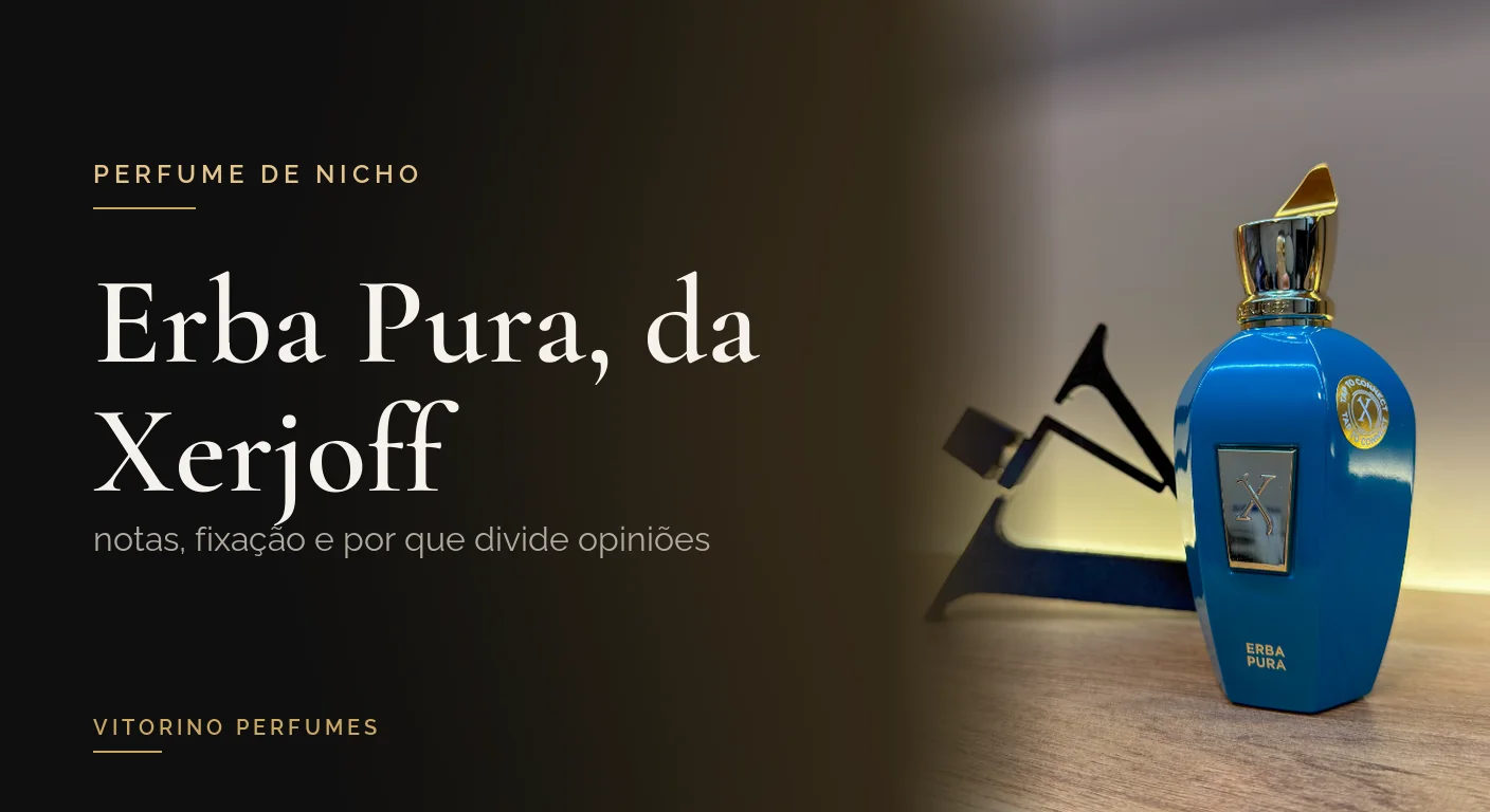 Frasco do perfume Erba Pura, da Xerjoff, sobre a bancada da Vitorino Perfumes ao lado do título do artigo